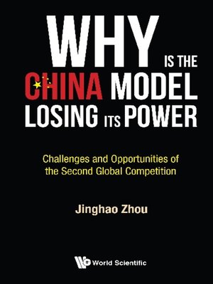 cover image of Why Is the China Model Losing Its Power?--Challenges and Opportunities of the Second Global Competition